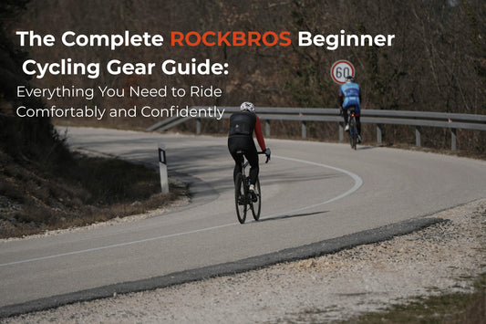 The Complete ROCKBROS Beginner Cycling Gear Guide: Everything You Need to Ride Comfortably and Confidently